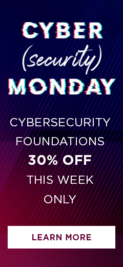 Cyber Monday: Cybersecurity Foundations 30% off this week only!
